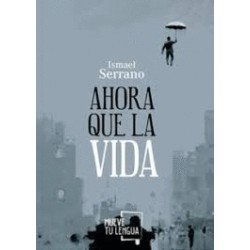 AHORA QUE LA VIDA