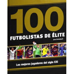 100 FUTBOLISTAS DE ELITE (PASTA DURA). LOS MEJORES JUGADORES DEL SIGLO XXI