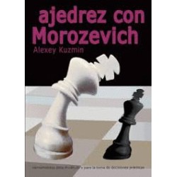 AJEDREZ CON MOROZEVICH. HERRAMIENTAS PARA EL CALCULO Y PARA LA TOMA DE DESICIONES PRACTICAS