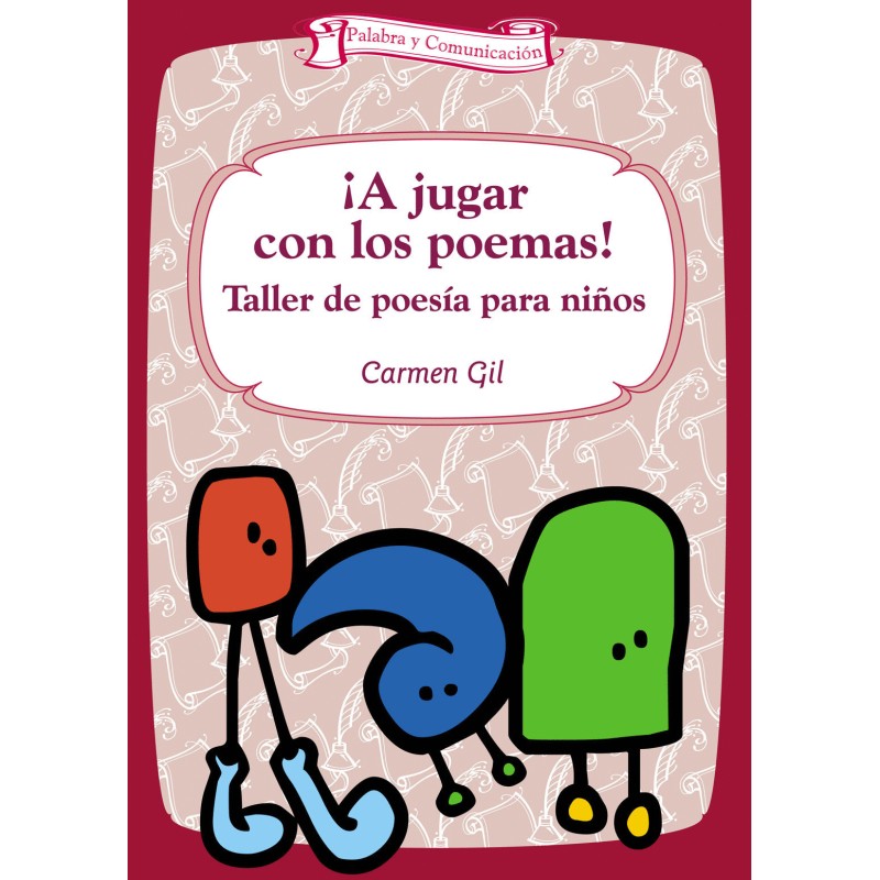A JUGAR CON LOS POEMAS. TALLER DE POESIA PARA NIÑOS