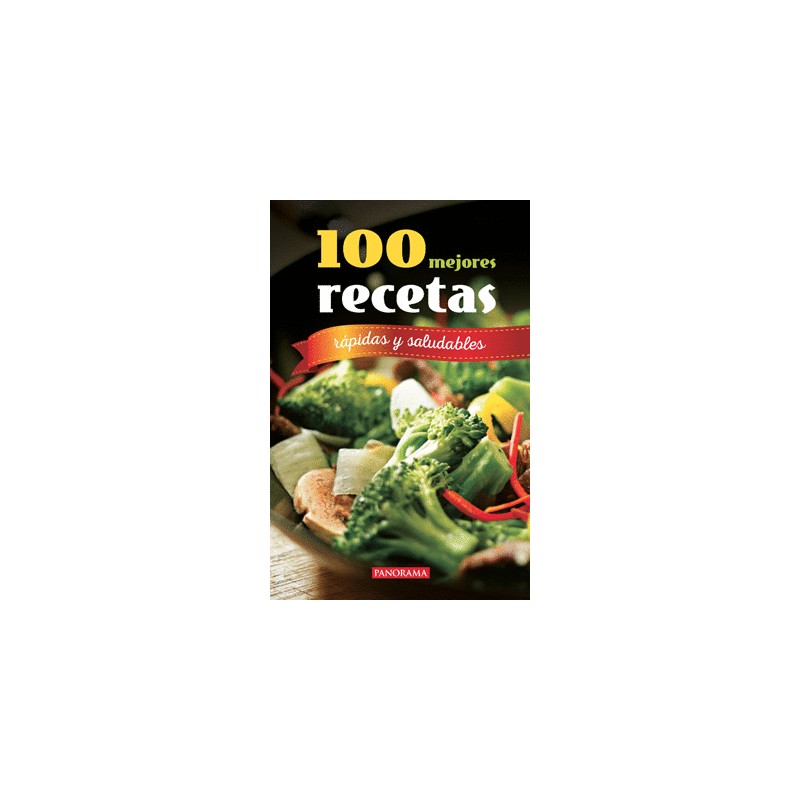 100 MEJORES RECETAS RAPIDAS Y SALUDABLES