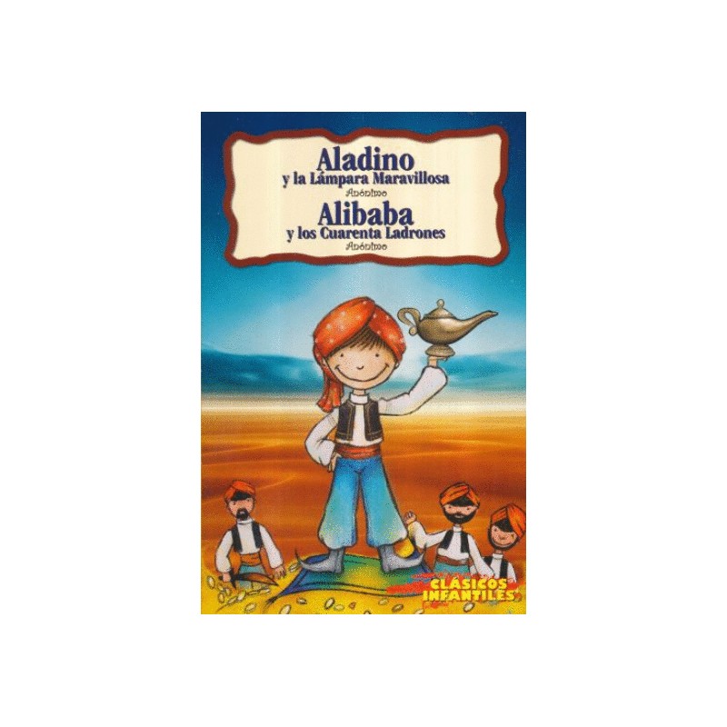 ALADINO Y LA LAMPARA MARAVILLOSA / ALIBABA Y LOS CUARENTA LADRONES