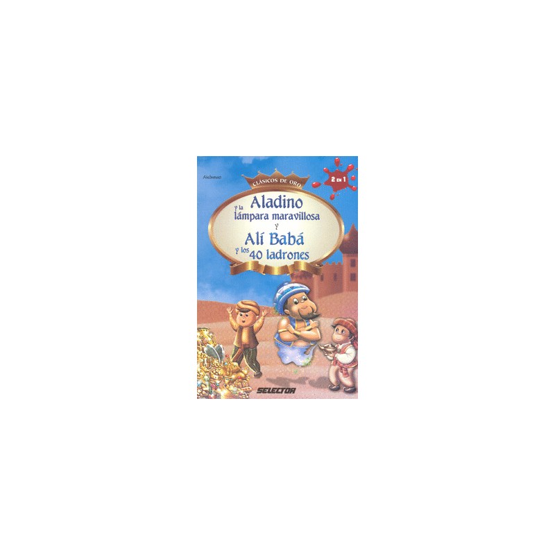 ALADINO Y LA LAMPARA MARAVILLOSA Y ALI BABA Y LOS 40 LADRONES (INFANTIL)