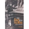 A LA LUZ DE LA PALMERA. ANECDOTARIO DE UNA NIÑA DISTRAIDA