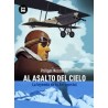 AL ASALTO DEL CIELO. LA LEYENDA DE LA AEROPOSTALE
