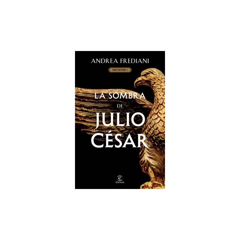 A LA SOMBRA DE JULIO CESAR. DICTATOR 1