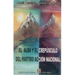 ALBA Y EL CREPUSCULO DEL PARTIDO ACCION NACIONAL EL
