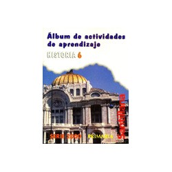 ALBUM DE ACTIVIDADES DE APRENDIZAJE HISTORIA 6 PRIMARIA SERIE 2000