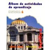 ALBUM DE ACTIVIDADES DE APRENDIZAJE HISTORIA 6 PRIMARIA SERIE 2000