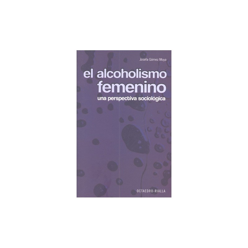ALCOHOLISMO FEMENINO EL. UNA PERSPECTIVA SOCIOLOGICA