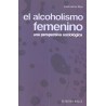 ALCOHOLISMO FEMENINO EL. UNA PERSPECTIVA SOCIOLOGICA