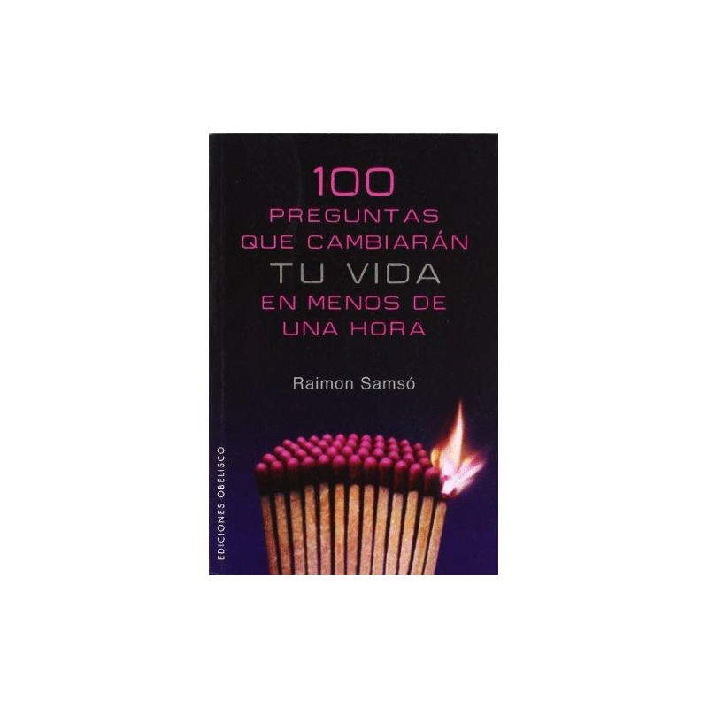 100 PREGUNTAS QUE CAMBIARAN TU VIDA EN MENOS DE UNA HORA