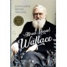 ALFRED RUSSEL WALLACE. LA BIOGRAFIA DEFINITIVA DEL CONTROVERTIDO NATURALISTA CONTEMPORANEO DE DARWIN