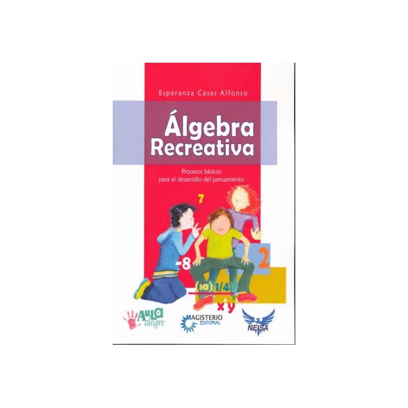 ALGEBRA RECREATIVA. PROCESOS BASICOS PARA EL DESARROLLO DEL PENSAMIENTO