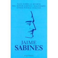 ALGO SOBRE LA MUERTE DEL MAYOR SABINES    MALTIEMPO OTROS POEMAS SUELTO