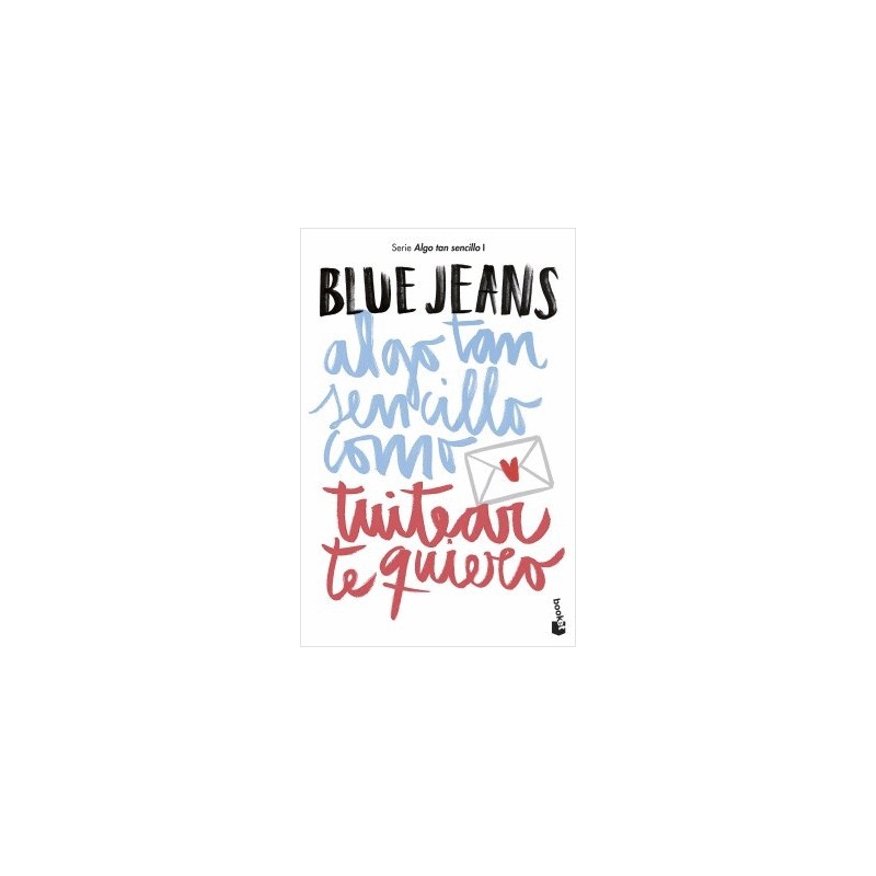 ALGO TAN SENCILLO COMO TUITEAR TE QUIERO. ALGO TAN SENCILLO 1