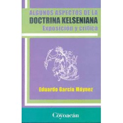 ALGUNOS ASPECTOS DE LA DOCTRINA KELSENIANA. EXPOSICION Y CRITICA