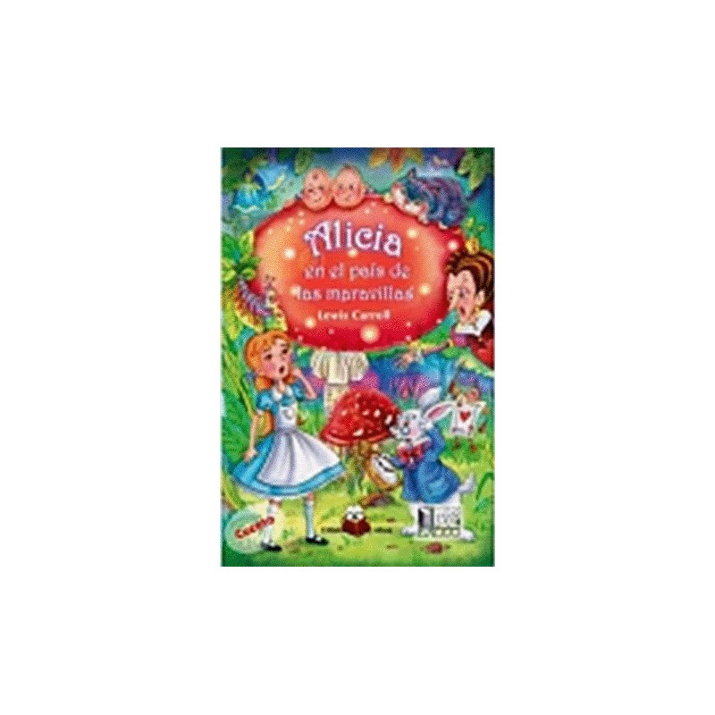 ALICIA EN EL PAIS DE LAS MARAVILLAS (INFANTIL)