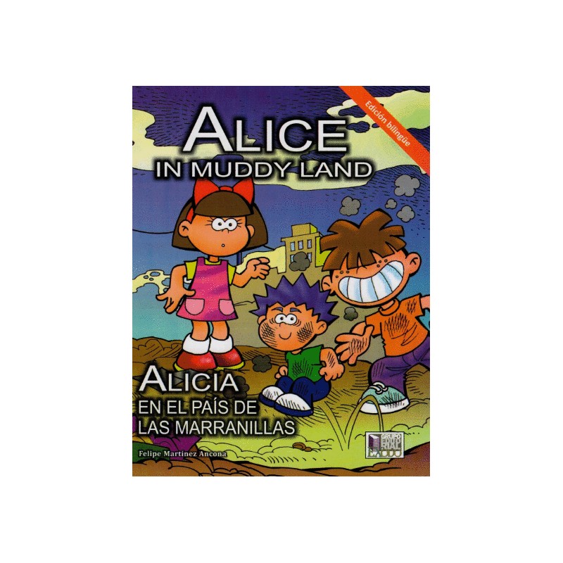 ALICIA EN EL PAIS DE LAS MARRANILLAS / IN MUDDY LAND (BILINGUE)