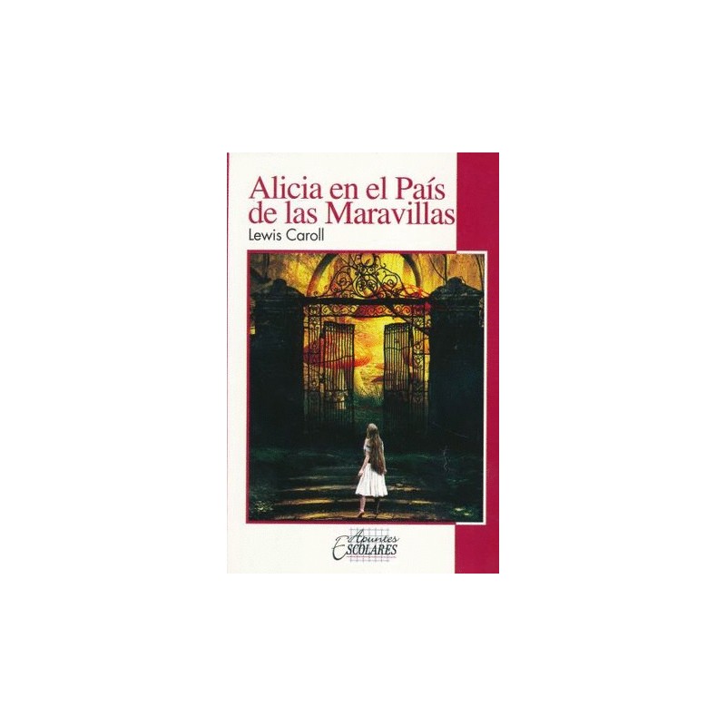 ALICIA EN EL PAIS DE LAS MARAVILLAS (RESUMEN)