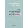 ALMA NOSTALGIA ARMONIA Y OTROS RELATOS SOBRE LAS PALABRAS
