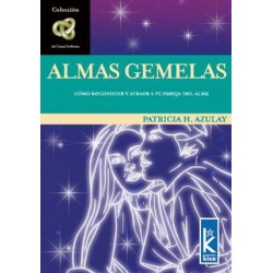 ALMAS GEMELAS. COMO RECONOCER Y ATRAER A TU PAREJA DEL ALMA