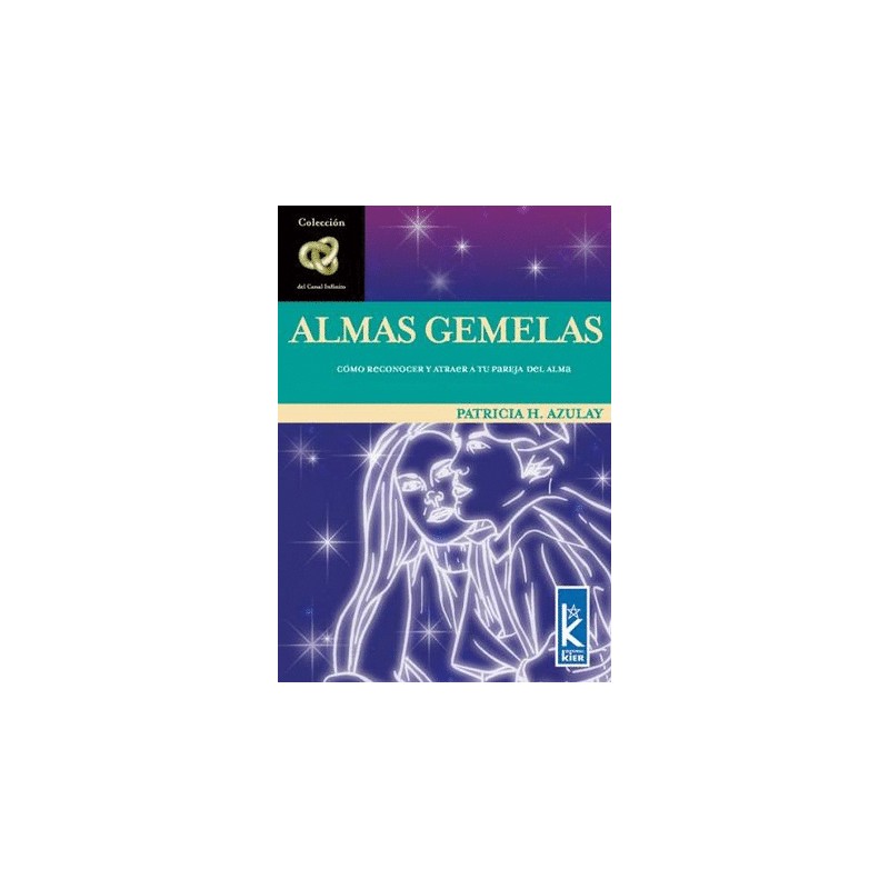 ALMAS GEMELAS. COMO RECONOCER Y ATRAER A TU PAREJA DEL ALMA