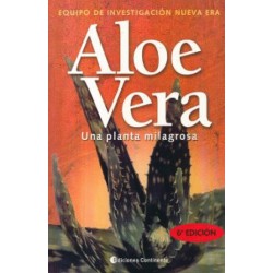 ALOE VERA UNA PLANTA MILAGROSA. EQUIPO DE INVESTIGACION NUEVA ERA