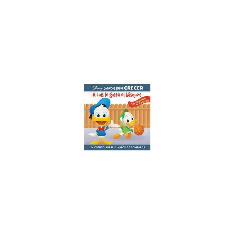 A LUIS LE GUSTA EL BASQUET. UN CUENTO SOBRE EL VALOR DE COMPARTIR