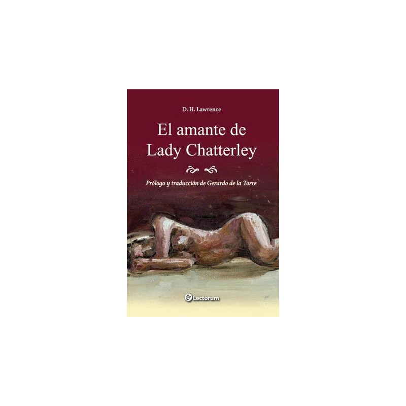 AMANTE DE LADY CHATTERLEY EL. PROLOGO Y TRADUCCION GERARDO DE LA TORRE