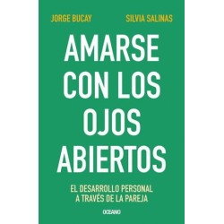 AMARSE CON LOS OJOS ABIERTOS. EL DESARROLLO PERSONAL A TRAVES DE LA PAREJA