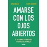 AMARSE CON LOS OJOS ABIERTOS. EL DESARROLLO PERSONAL A TRAVES DE LA PAREJA