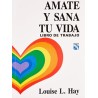 AMATE Y SANA TU VIDA. LIBRO DE TRABAJO