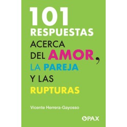 101 RESPUESTAS ACERCA DEL AMOR LA PAREJA Y LAS RUPTURAS