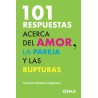 101 RESPUESTAS ACERCA DEL AMOR LA PAREJA Y LAS RUPTURAS