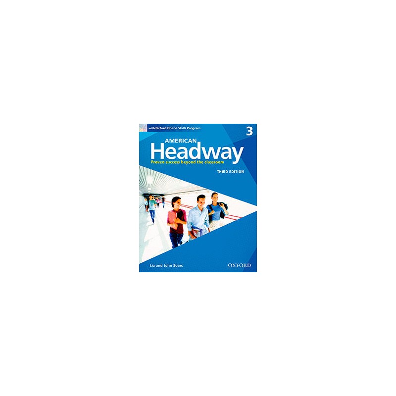 AMERICAN HEADWAY 3 STUDENTS BOOK WITH OXFORD ONLINE SKILLS PROGRAM. PROVEN SUCCESS BEYOND THE CLASSROOM