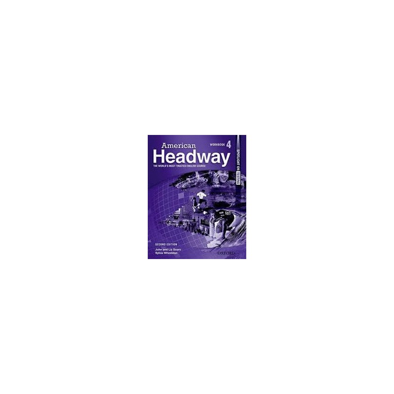AMERICAN HEADWAY 4 WORKBOOK. THE WORLDS MOST TRUSTED ENGLISH COURSE