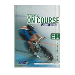 AMERICAN ON COURSE B1 STUDENT BOOK (LOWER INTERMEDIATE)