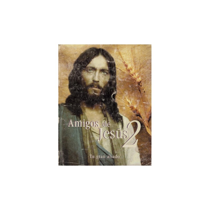 AMIGOS DE JESUS 2 TU GRAN ALIADO