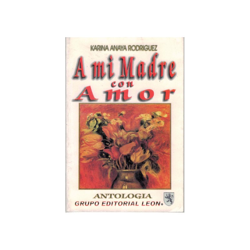 A MI MADRE CON AMOR ANTOLOGIA