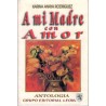A MI MADRE CON AMOR ANTOLOGIA