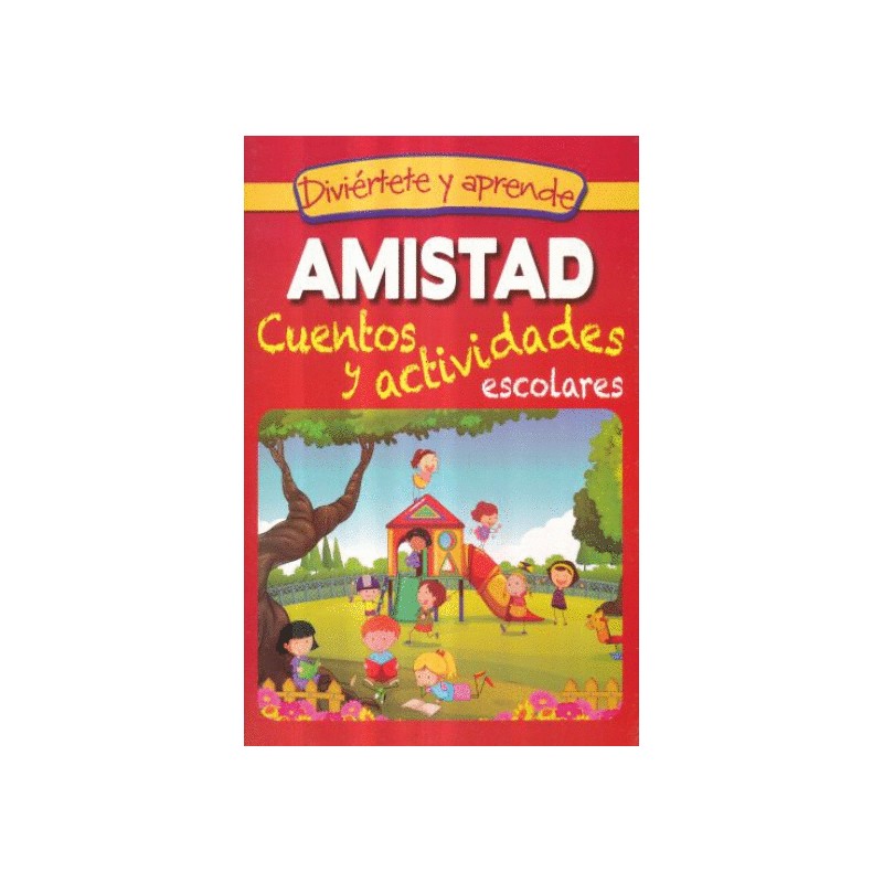 AMISTAD. CUENTOS Y ACTIVIDADES ESCOLARES