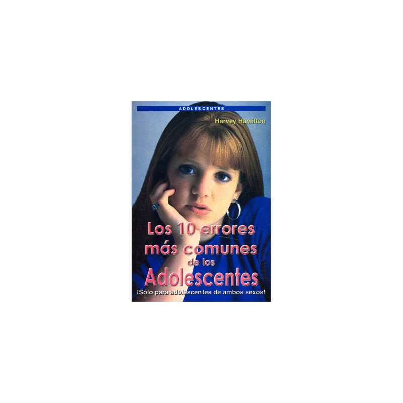 10 ERRORES MAS COMUNES DE LOS ADOLESCENTES LOS