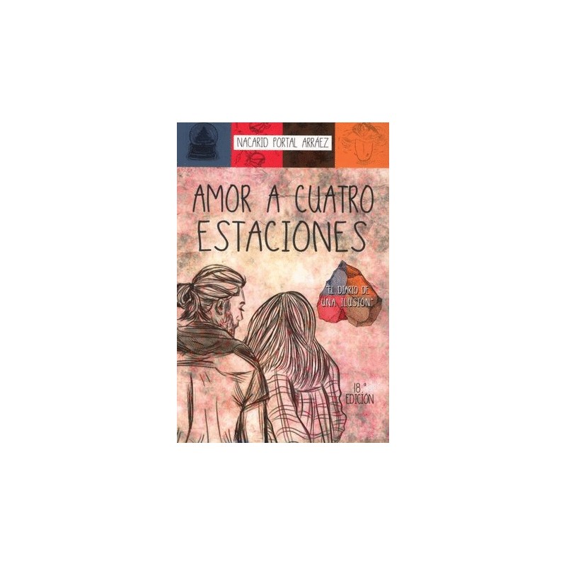 AMOR A CUATRO ESTACIONES. EL DIARIO DE UNA ILUSION