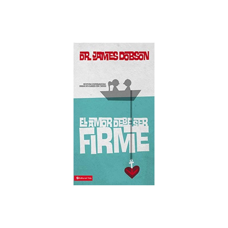 AMOR DEBE SER FIRME EL. NUEVAS ESPERANZAS PARA HOGARES CON CRISIS
