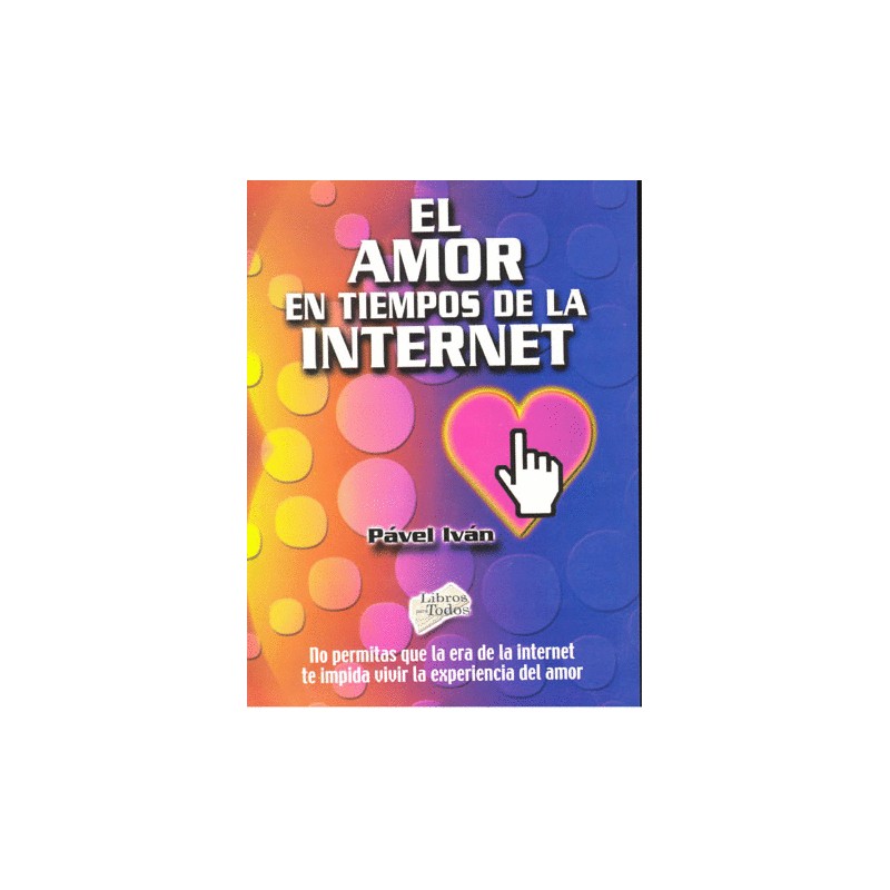 AMOR EN TIEMPOS DE LA INTERNET, EL