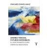AMORES TOXICOS FUTUROS IMPOSIBLES. EL VIVIR FEMINISTA COMO FORMA DE RESISTENCIA
