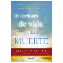 10 LECCIONES DE VIDA DESDE LA MUERTE