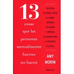 13 COSAS QUE LAS PERSONAS MENTALMENTE FUERTES NO HACEN