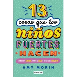 13 COSAS QUE LOS NIÑOS FUERTES HACEN